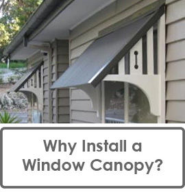 Why Install A Window Canopy or Window Awning?